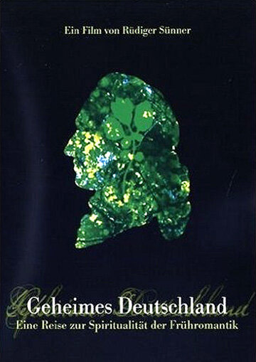 Geheimes Deutschland - Eine Reise zur Spiritualität der Frühromantik (2006)