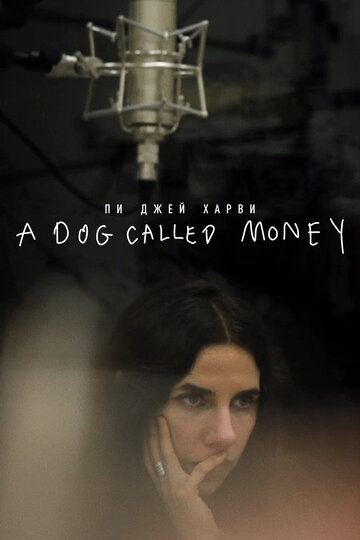 Пи Джей Харви: A Dog Called Money (2019)