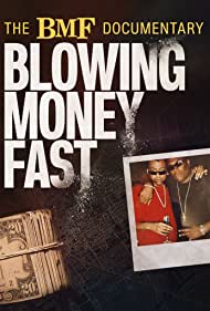 The BMF Documentary: Blowing Money Fast (2022)